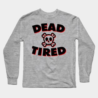 Dead Tired (Black & Red) Long Sleeve T-Shirt